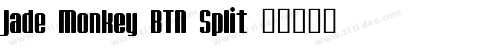 Jade Monkey BTN Split字体转换